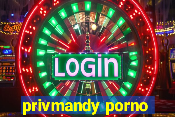 privmandy porno